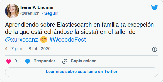Tweet de @irenuchi: Aprendiendo sobre Elasticsearch en familia (a excepción de la que está echándose la siesta) en el taller de @xurxosanz 😊 #WecodeFest